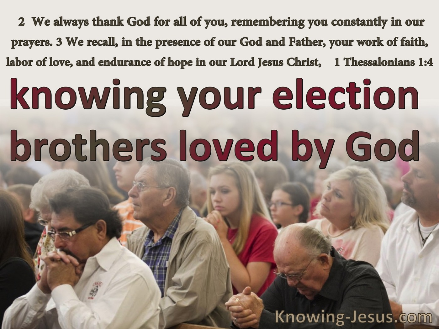 1 Thessalonians 1:4  Knowing Your Election Brothers Loved By God (red)